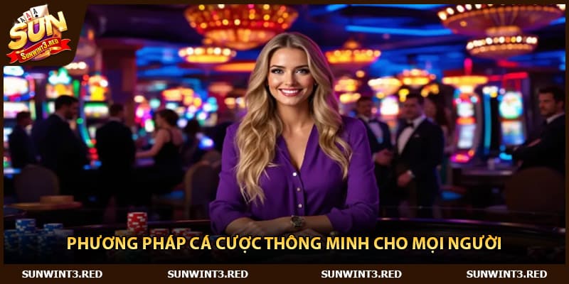 Phương pháp cá cược thông minh cho mọi người
