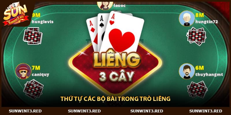 Thứ tự các bộ bài trong trò Liêng